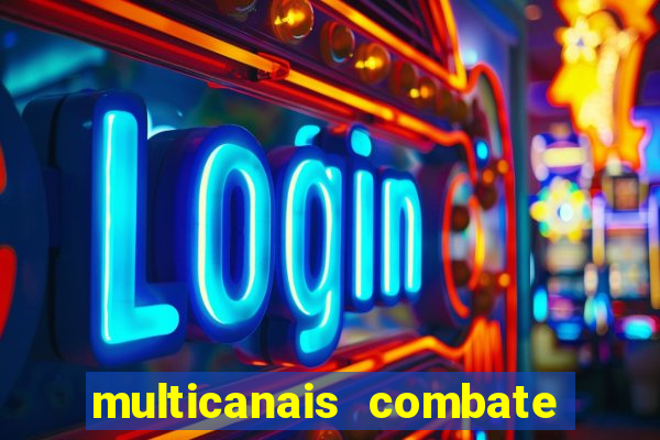 multicanais combate ao vivo